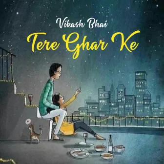 Tere Ghar Ke by Vikash Bhai