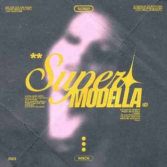 SUPERMODELLA by Sonnywmck