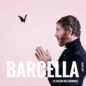 Le cœur des hommes (Radio Edit) by Barcella