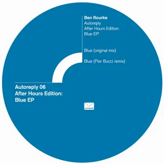 Autoreply After Hours Edition: Blue EP by Ben Rourke