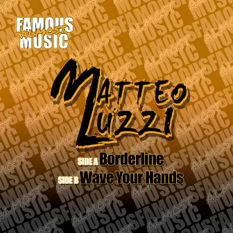 Borderline / Wave Your Hands by Matteo Luzzi