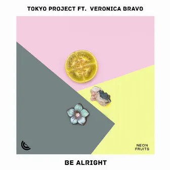 Be Alright by Tokyo Project