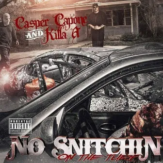 No Snitching on the Turf - Single by Killa A