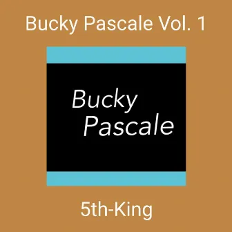 Bucky Pascale Vol. 1 by 5th-King