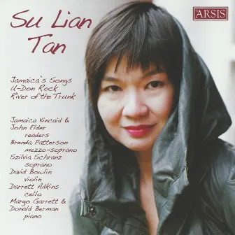 Su Lian Tan: Jamaica's Songs, U-Don Rock & River of the Trunk by Su Lian Tan