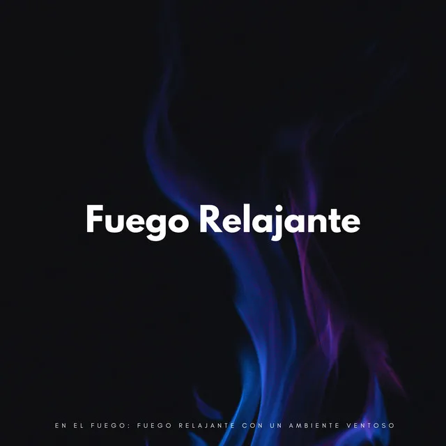 En El Fuego: Fuego Relajante Con Un Ambiente Ventoso