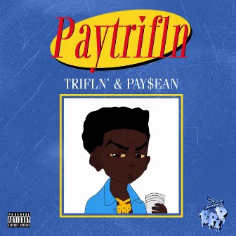 Paytrifln' by Trifln'