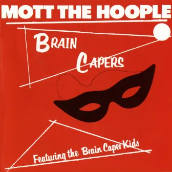 Brain Capers (US Release) by Mott The Hoople