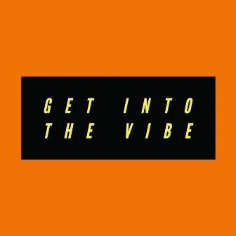 Get Into The Vibe by Ave Astra