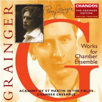 The Grainger Edition, Vol. 13 - Works for Chamber Ensemble 1 by Percy Grainger