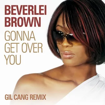 Gonna Get Over You (Gil Cang Remix) by Beverlei Brown