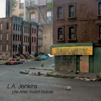 Life After Avant-Garde by L.A. Jenkins