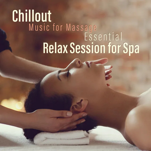 Chillout Music for Massage - Essential Relax Session for Spa