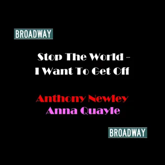 Stop The World - I Want To Get Off by Anthony Newley