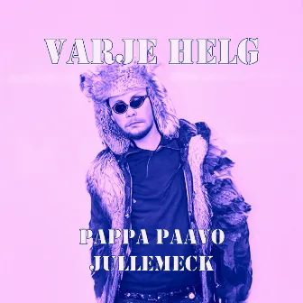 VARJE HELG by Pappa Paavo