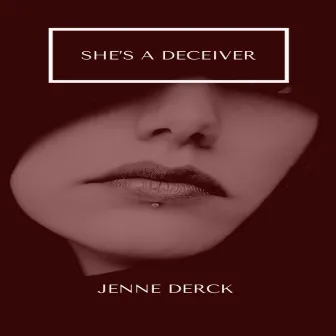 She's a Deceiver by Jenne Derck