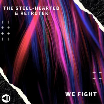 We Fight by The Steel-Hearted