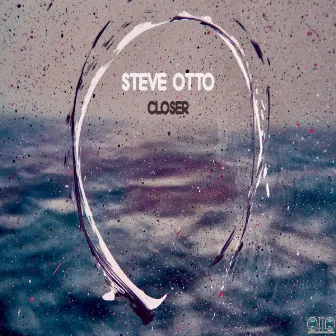 Closer by Steve Otto