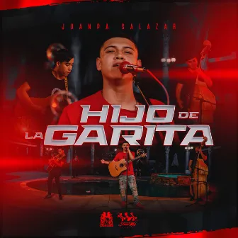 Hijo De La Garita (En Vivo) by Juanpa Salazar