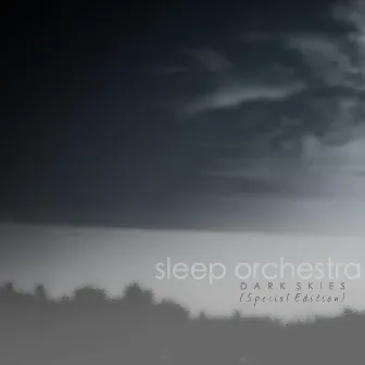 Dark Skies (Special Edition) by Sleep Orchestra