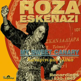 Kanarini Mou Glyko (Recordings: 1930-1947) by Roza Eskenazi