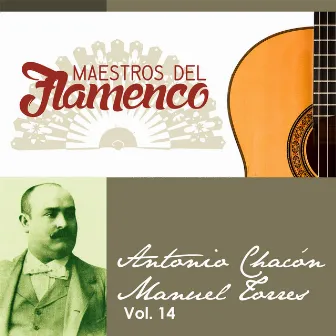 Maestros del Flamenco, Vol. 14 by Manuel Torres