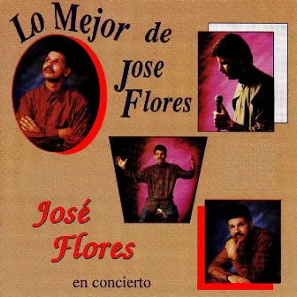 Lo Mejor De Jose Flores by José Flores