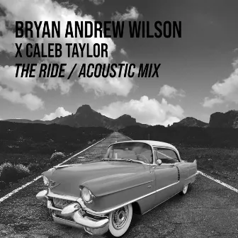 The Ride (Acoustic Mix) by Bryan Andrew Wilson