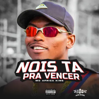 Nois Tá pra Vencer by Mc Africa