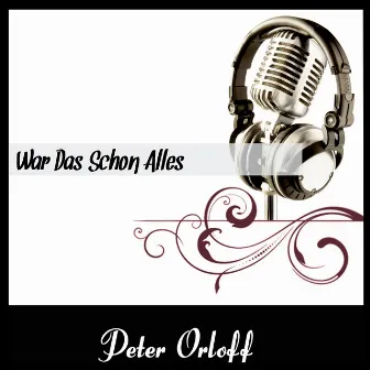 War Das Schon Alles by Peter Orloff