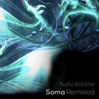 Soma Remixed by Audio Mainline