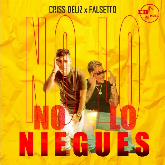 No Lo Niegues by Criss Deliz