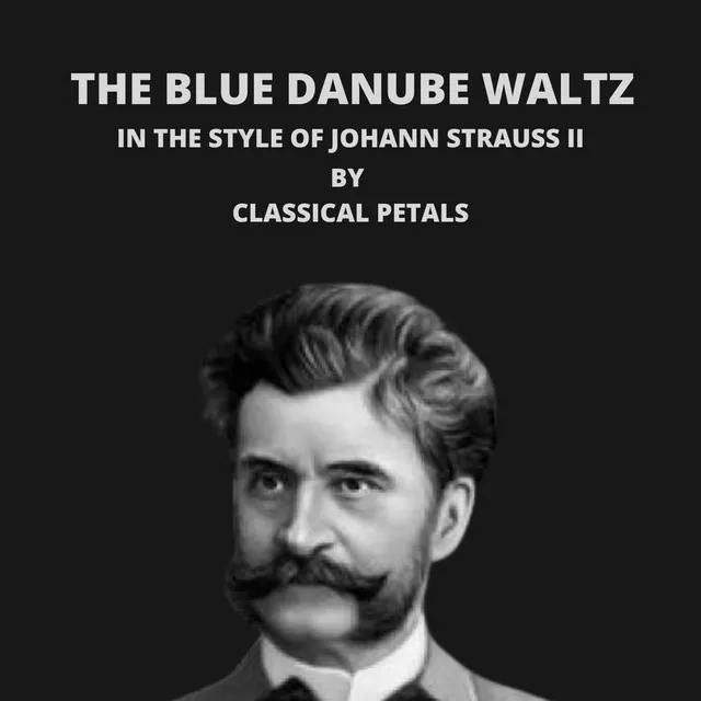 The Blue Danube Waltz, Op. 314