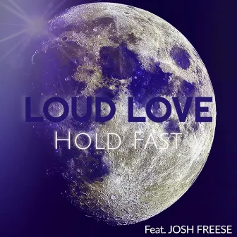 Hold Fast by Loud Love