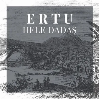 Hele Dadaş by Ertu