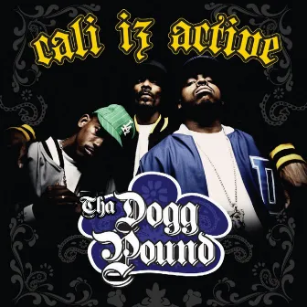 Cali Iz Active by Tha Dogg Pound