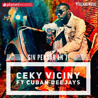 Sin Pensar En Ti by Ceky Viciny