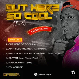 Out here so cool by Dice Dcee GNF