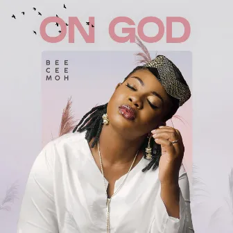 On God by Bee Cee 'Moh