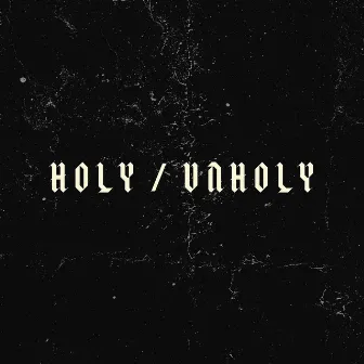 Holy / Unholy by Strange Boy