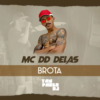 Brota by MC DD Delas