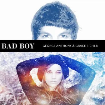 Bad Boy (feat. Grace Eicher) by George Anthony