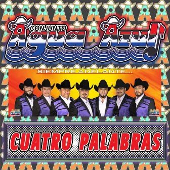 Cuatro Palabras by Conjunto Agua Azul