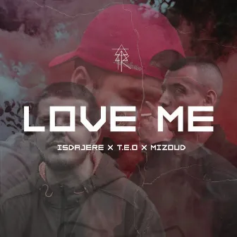 LOVE ME by T.E.O