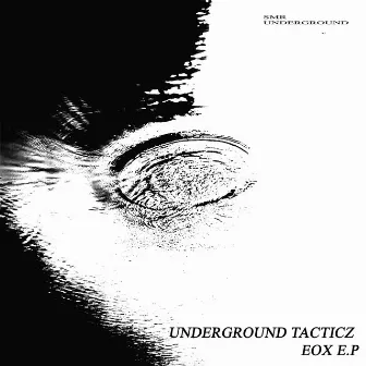 Eox E.P by Underground Tacticz