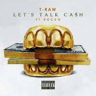 Let's Talk Cash (feat. Rocko) by Traw