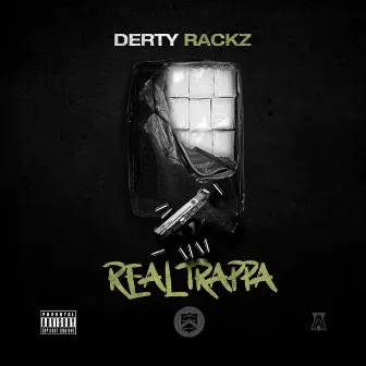 Real Trappa by Derty Rackz