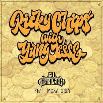 Ricky Chip$ With Yung Je$$e by Ev Thompson