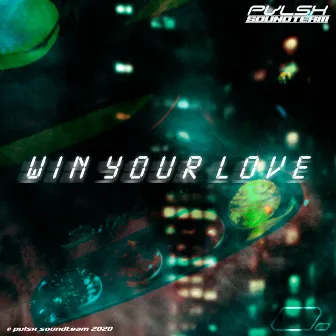 Win Your Love by PVLSX