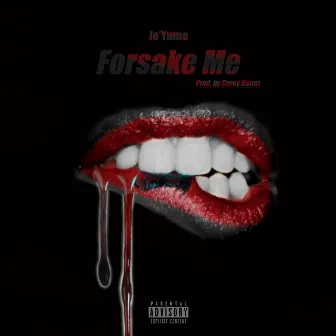 Forsake Me by Je'Yume